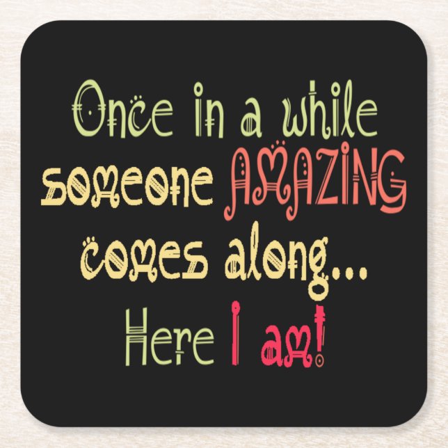 I am Amazing Funny Motivational Quote Square Paper Coaster (Front)