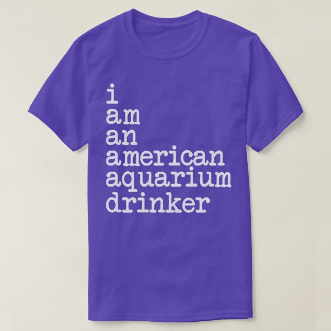 I am an american aquarium drinker Classic TShirt (Design Front)
