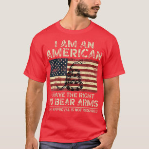 I Am An American I Have The Right To Bear Arms Pro T-Shirt