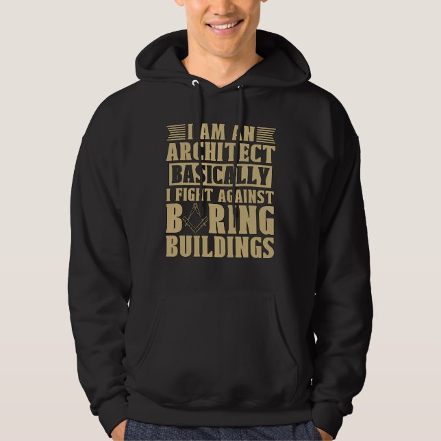 I Am An Architect Basically Architecture Building Hoodie (Front)