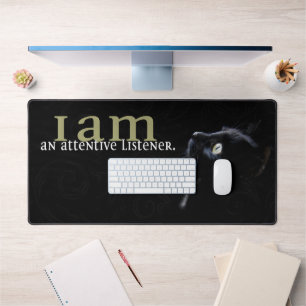 I am an attentive listener Motivation Affirmation Desk Mat