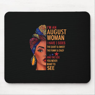 I Am An August Woman I Have 3 Sides August Mouse Pad