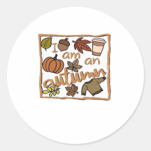 I am an Autumn Classic T-Shirt Classic Round Sticker