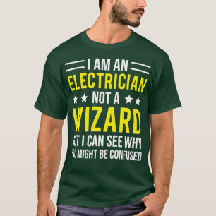 I Am An Electrician Funny Wizard Magic  T-Shirt