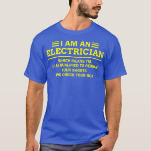 I am an Electrician T-Shirt