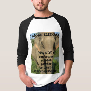 I AM AN ELEPHANT. T-Shirt