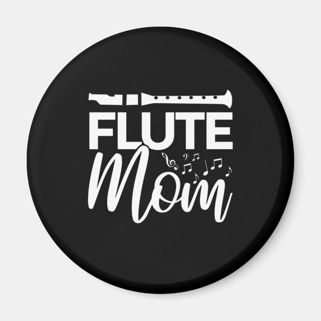 I Am An Flute Mum Magnet (Front)