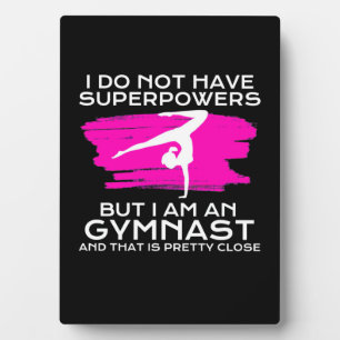 I Am An Gymnast And That Is Pretty Close Plaque