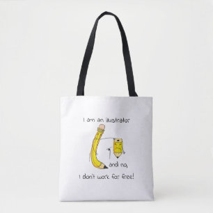 I am an illustrator and no, I don't work for free! Tote Bag