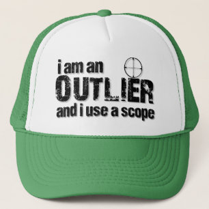 I am an OUTLIER...fear me. Trucker Hat
