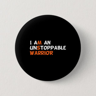 I Am An Unstoppable Warrior Multiple Sclerosis Ms 6 Cm Round Badge