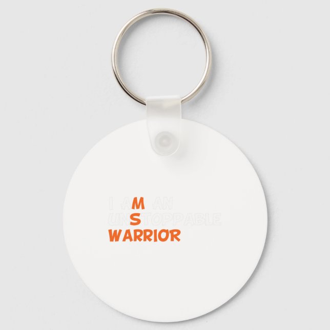 I Am An Unstoppable Warrior Multiple Sclerosis Ms  Key Ring (Front)