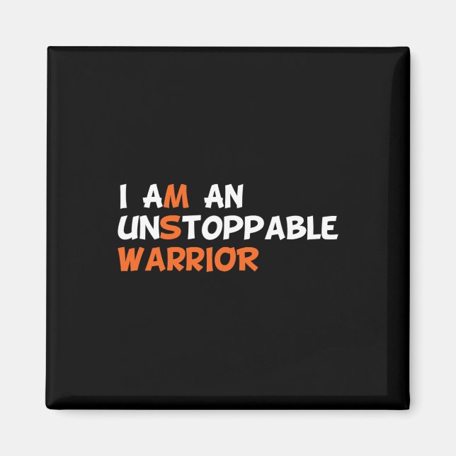 I Am An Unstoppable Warrior Multiple Sclerosis Ms  Magnet (Front)