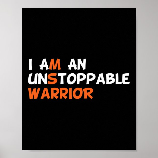 I Am An Unstoppable Warrior Multiple Sclerosis Ms  Poster (Front)