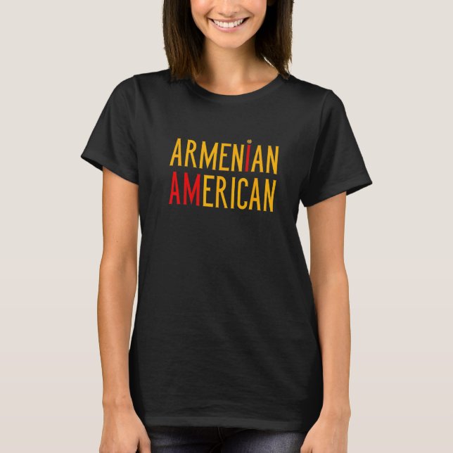 I Am Armenian American  Armenia and America Pride T-Shirt (Front)