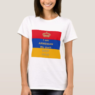 I am Armenian - We don't keep calm T-Shirt