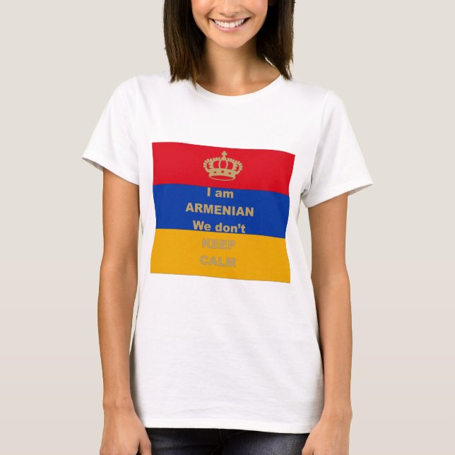 I am Armenian - We don't keep calm T-Shirt (Front)