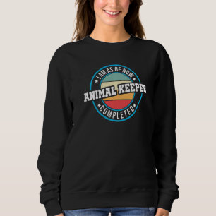I Am As Of Now Animal Keeper Completed Animal Love Sweatshirt