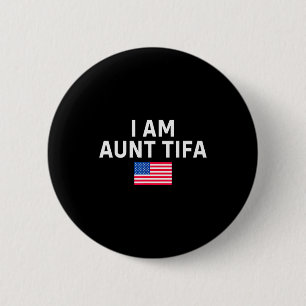 I Am Aunt Tifa _ Aunt Tifa Funny Aunt Tifa 6 Cm Round Badge