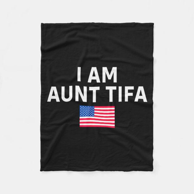 I Am Aunt Tifa _ Aunt Tifa Funny Aunt Tifa  Fleece Blanket (Front)