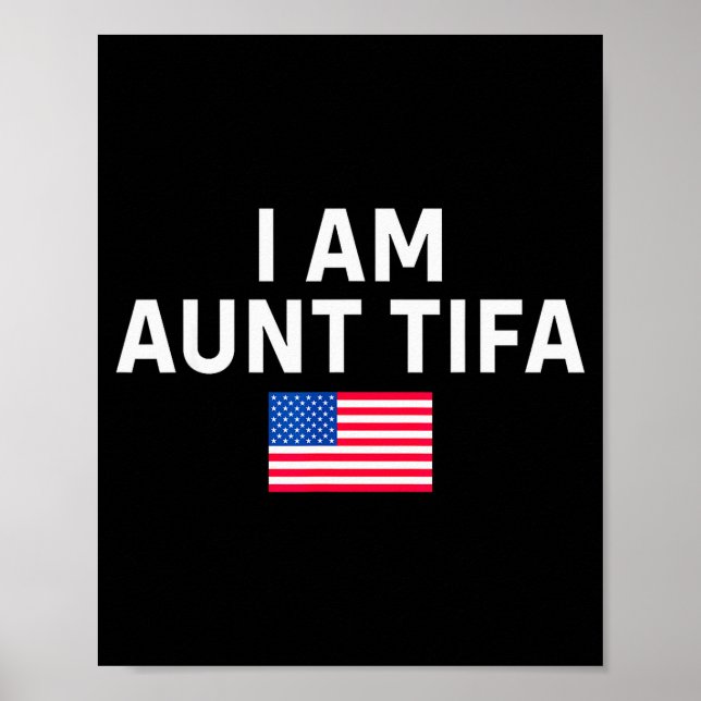 I Am Aunt Tifa _ Aunt Tifa Funny Aunt Tifa  Poster (Front)