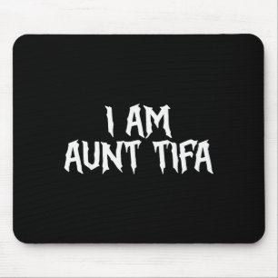 I Am Aunt Tifa Aunt Tifa Funny Aunt Tifa Thanksgiv Mouse Pad