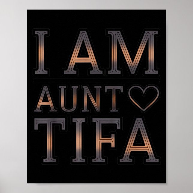 I Am Aunt Tifa Bold Statement Family Humor  Poster (Front)