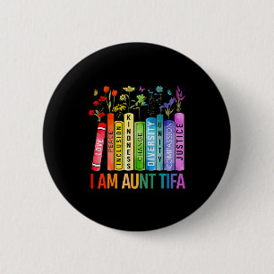 I Am Aunt Tifa Human Rights Floral Women Men Prote 6 Cm Round Badge