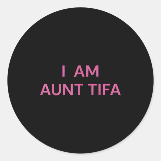 I Am Aunt Tifa Shirt Aunt Tifa Funny Aunt Tifa  Classic Round Sticker (Front)