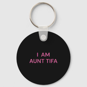 I Am Aunt Tifa Shirt Aunt Tifa Funny Aunt Tifa  Key Ring