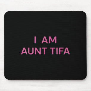I Am Aunt Tifa Shirt Aunt Tifa Funny Aunt Tifa  Mouse Pad