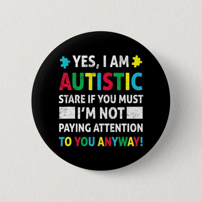 I Am Autistic Fun Autism Awareness Acceptance Puzz 6 Cm Round Badge (Front)