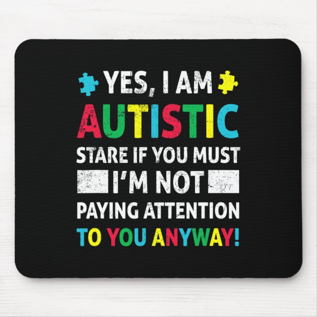 I Am Autistic Fun Autism Awareness Acceptance Puzz Mouse Pad (Front)