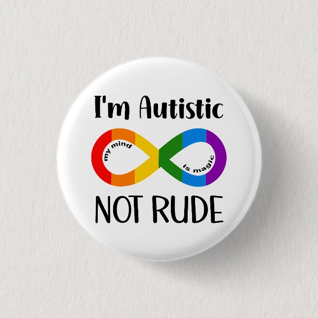 I am Autistic, Not Rude 3 Cm Round Badge (Front)