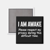 I Am Awake Please Respect My Privacy Funny Sarcasm