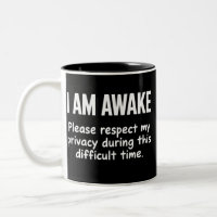 I Am Awake Please Respect My Privacy Funny Sarcasm