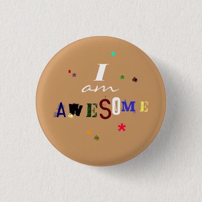 I am Awesome 3 Cm Round Badge (Front)