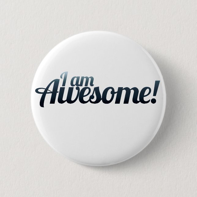 I am AWESOME 6 Cm Round Badge (Front)