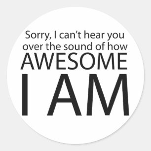 I am awesome classic round sticker