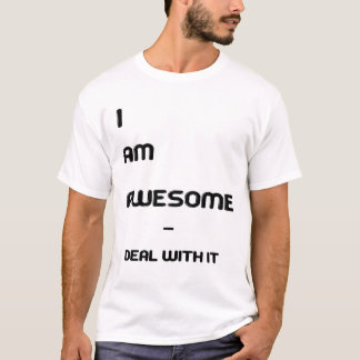 I Am Awesome T-Shirt