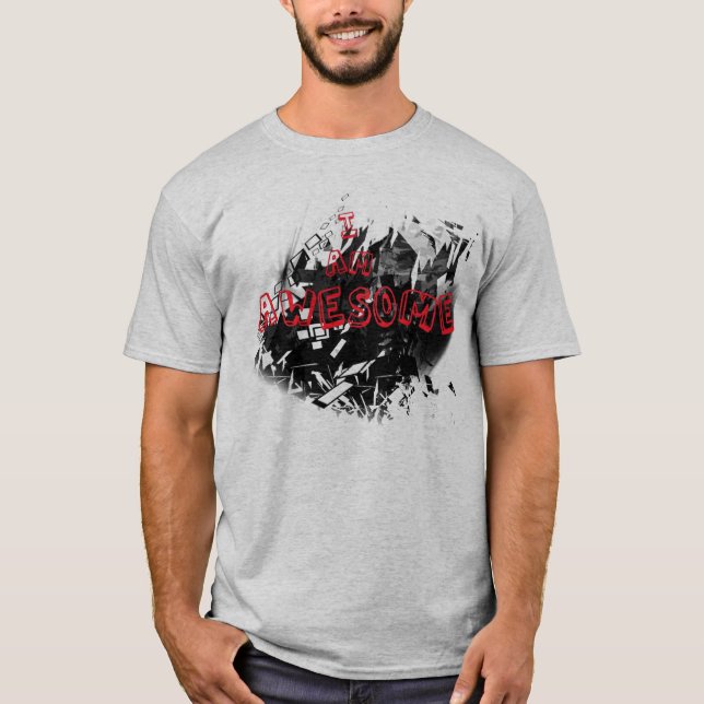 I Am Awesome V.2 T-Shirt (Front)