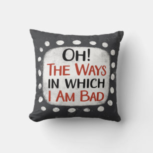I Am Bad Throw Pillow