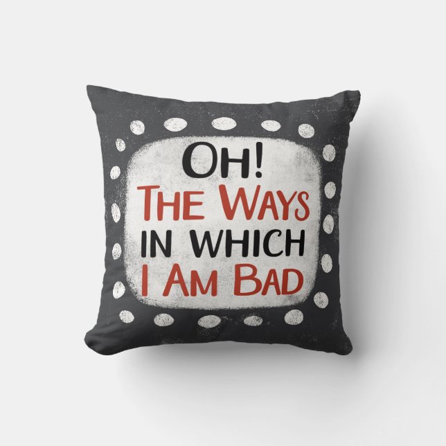 I Am Bad Throw Pillow (Front)