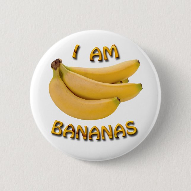 I Am Bananas 6 Cm Round Badge (Front)