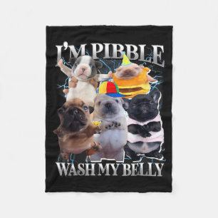 I Am Bble Wash My Belly Funny Dog Clean My Belly M Fleece Blanket