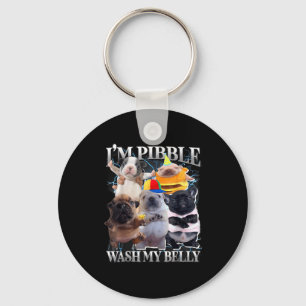 I Am Bble Wash My Belly Funny Dog Clean My Belly M Key Ring