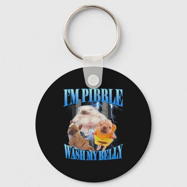 I Am Bble Wash My Belly Funny Dog Clean My Belly M Key Ring (Front)