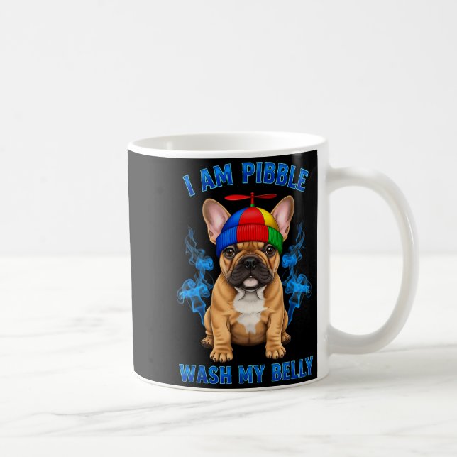 I Am Bble Wash My Belly Funny T Bull Dog Meme  Coffee Mug (Right)