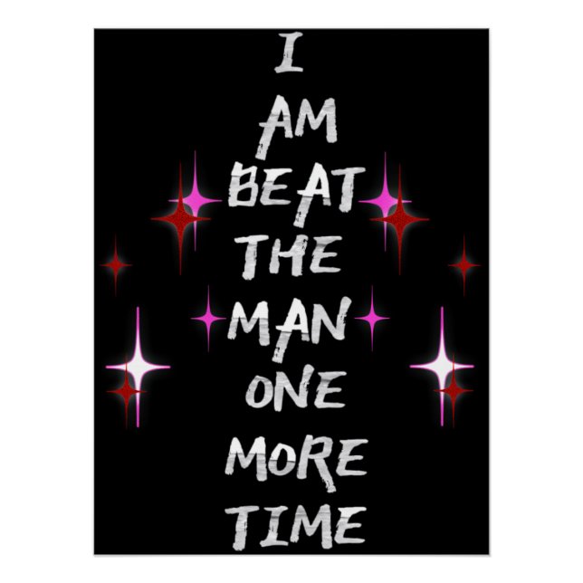 I Am Beat The Man One More Time Poster (Front)