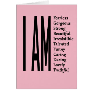 I am beautiful I am gorgeous I am fearless